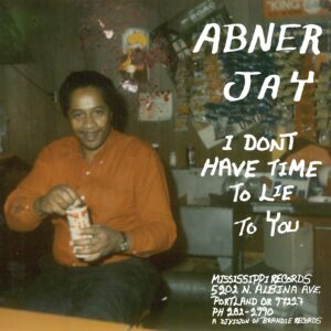 I Dont Have Time to Lie to You by Abner Jay