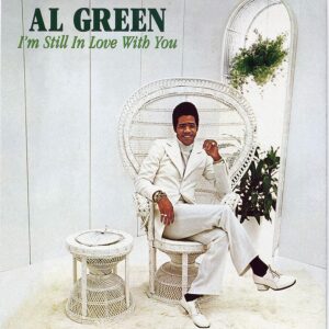 I'm Still In Love with You by Al Green