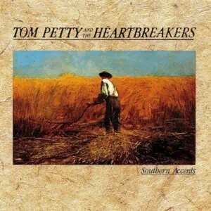 Southern Accents by Tom Petty and the Heartbreakers