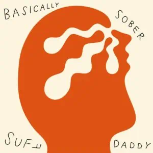 Basically Sober by Suff Daddy