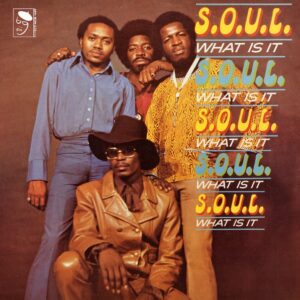 What Is It by S.O.U.L.